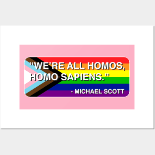 "We're all homos, homo sapiens." - Michael Scott Posters and Art